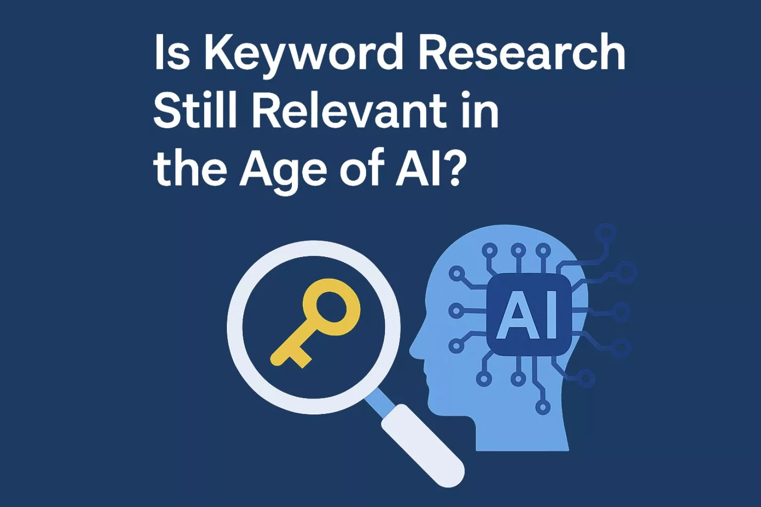Keyword Research Still Relevant in the Age of AI